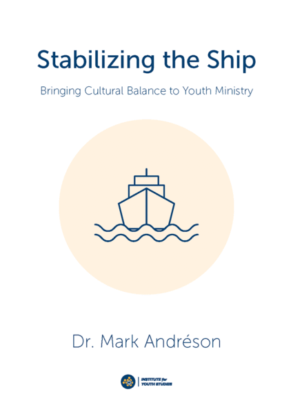 Stabilizing the Ship: Bring Cultural Balance to Youth Ministry Cover