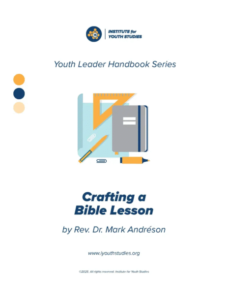Youth Leader Handbook Series - Crafting a Bible Lesson for Your Student Ministry
